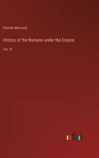 Cover image for History of the Romans under the Empire