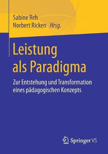 Cover image for Leistung ALS Paradigma: Zur Entstehung Und Transformation Eines Padagogischen Konzepts