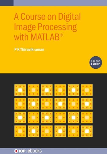 Cover image for A Course on Digital Image Processing with MATLAB (R) (Second Edition)