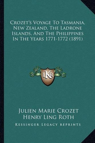 Crozet's Voyage to Tasmania, New Zealand, the Ladrone Islands, and the Philippines in the Years 1771-1772 (1891)