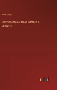 Cover image for Reminiscences of Isaac Marsden, of Doncaster