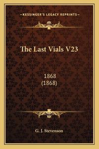 Cover image for The Last Vials V23: 1868 (1868)