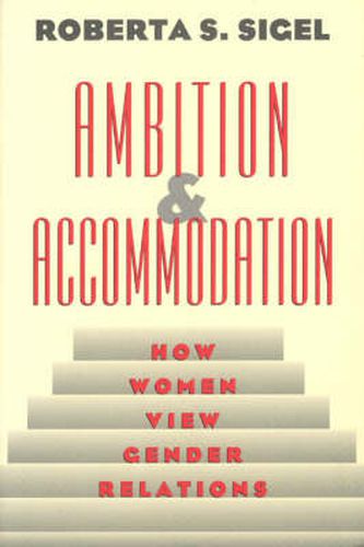 Cover image for Ambition and Accommodation: How Women View Gender Relations