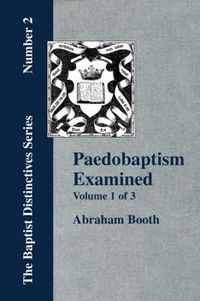 Cover image for Paedobaptism Examined - Vol. 1