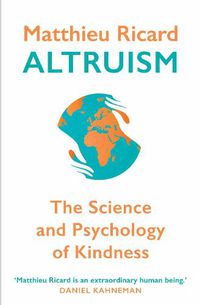 Cover image for Altruism: The Science and Psychology of Kindness