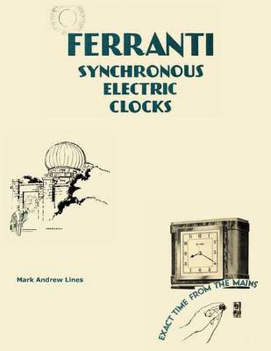 Cover image for Ferranti Synchronous Electric Clocks: 1932-1957