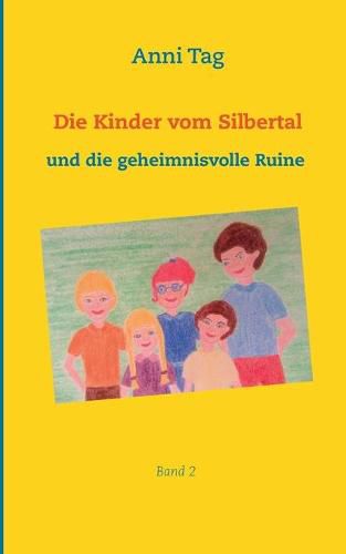 Cover image for Die Kinder vom Silbertal und die geheimnisvolle Ruine