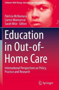 Cover image for Education in Out-of-Home Care: International Perspectives on Policy, Practice and Research