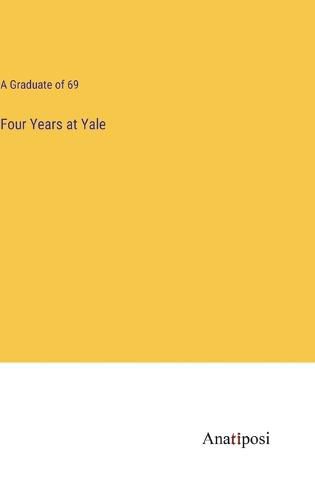 Four Years at Yale