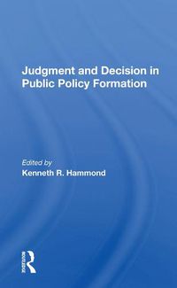 Cover image for Judgment and Decision in Public Policy Formation