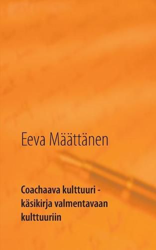 Cover image for Coachaava kulttuuri: Kasikirja valmentavaan kulttuuriin