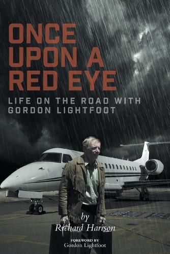 Cover image for Once Upon a Red Eye: Life on the Road with Gordon Lightfoot