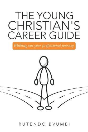 Cover image for The Young Christian's Career Guide: Walking out Your Professional Journey