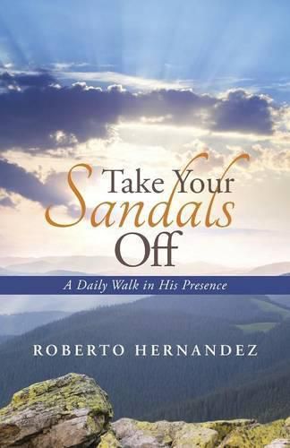 Take Your Sandals Off: A Daily Walk in His Presence