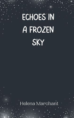 Cover image for Echoes in a Frozen Sky