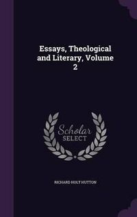 Cover image for Essays, Theological and Literary, Volume 2