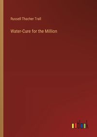 Cover image for Water-Cure for the Million
