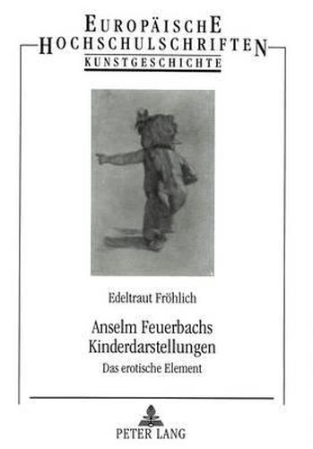 Cover image for Anselm Feuerbachs Kinderdarstellungen: Das Erotische Element