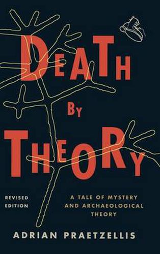 Cover image for Death by Theory: A Tale of Mystery and Archaeological Theory