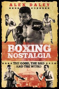 Cover image for Boxing Nostalgia: The Good, the Bad and the Weird