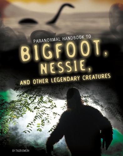 Cover image for Handbook to Bigfoot, Nessie, and Other Legendary Creatures