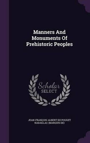 Cover image for Manners and Monuments of Prehistoric Peoples