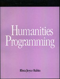 Cover image for Humanities Programming: A How-to-do-it Manual for Librarians