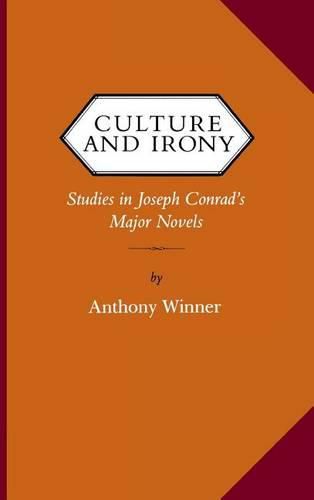 Cover image for Culture and Irony: Studies in Joseph Conrad's Major Novels