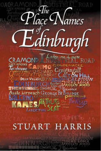 Cover image for The Place Names of Edinburgh: Their Origins and History