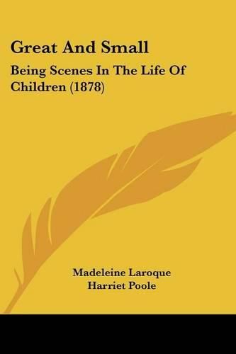 Great and Small: Being Scenes in the Life of Children (1878)