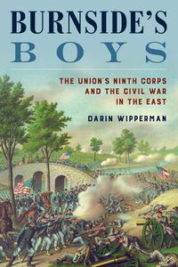 Cover image for Burnside's Boys: The Union's Ninth Corps and the Civil War in the East