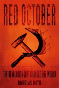 Cover image for Red October: The Revolution that Changed the World