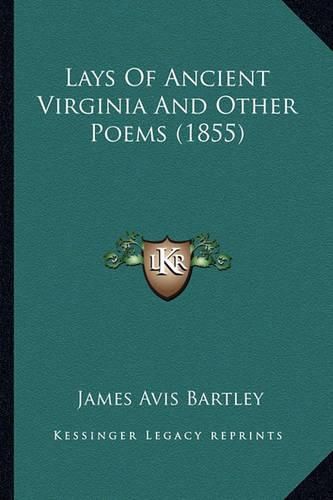 Cover image for Lays of Ancient Virginia and Other Poems (1855)