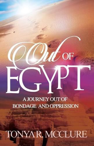 Cover image for Out of Egypt: A Journey out of bondage and oppression