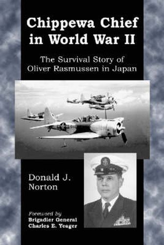 Chippewa Chief in World War II: The Survival Story of Oliver Rasmussen in Japan