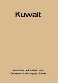 Cover image for Kuwait: Urban and Medical Ecology. A Geomedical Study