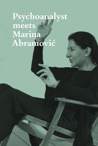 Cover image for Psychoanalyst Meets Marina Abramovic: Artist meets Jeannette Fischer