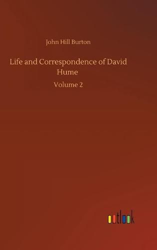 Cover image for Life and Correspondence of David Hume: Volume 2