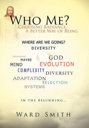 Cover image for Who Me?: Choosing Radiance, A Better Way of Being