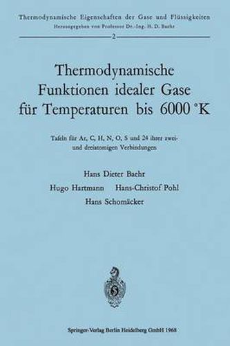 Cover image for Thermodynamische Funktionen Idealer Gase Fur Temperaturen Bis 6000  DegreesK: Tafeln Fur Ar, C, H, N, O, S Und 24 Ihrer Zwei-Und Dreiatomigen Verbindungen