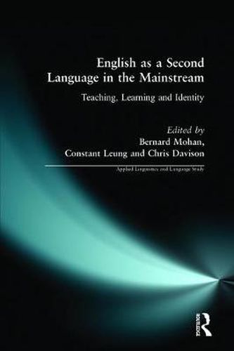 Cover image for English as a Second Language in the Mainstream: Teaching, Learning and Identity