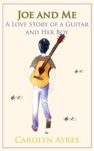 Cover image for Joe and Me: A Love Story of a Guitar and Her Boy