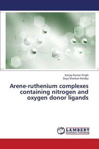 Cover image for Arene-ruthenium complexes containing nitrogen and oxygen donor ligands