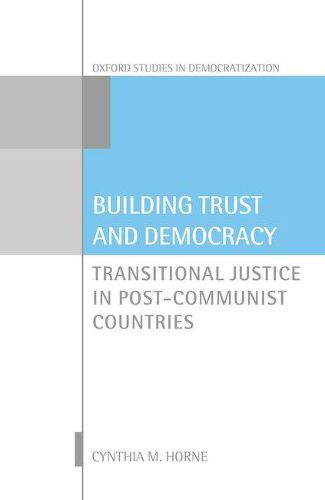 Cover image for Building Trust and Democracy: Transitional Justice in Post-Communist Countries