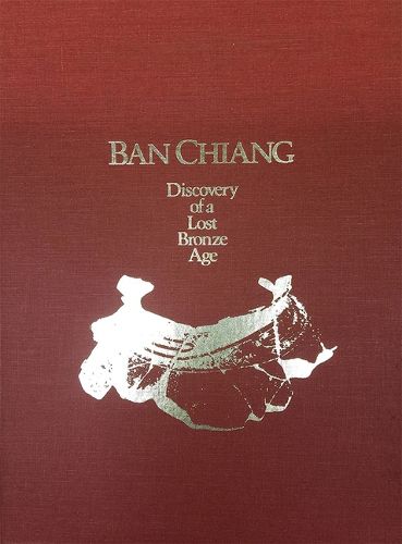 Cover image for Ban Chiang: Discovery of a Lost Bronze Age