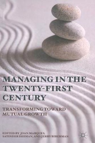 Cover image for Managing in the Twenty-first Century: Transforming Toward Mutual Growth