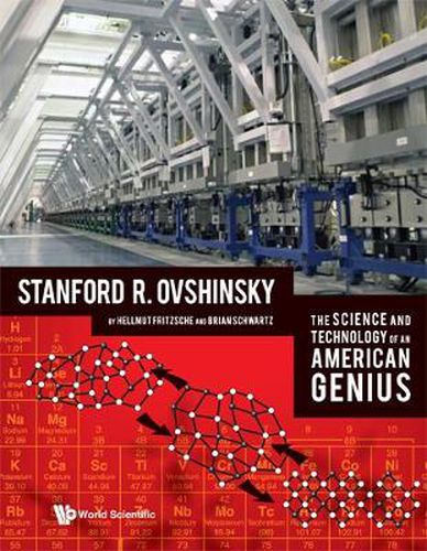 Science And Technology Of An American Genius, The: Stanford R Ovshinsky