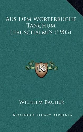 Aus Dem Worterbuche Tanchum Jeruschalmi's (1903)