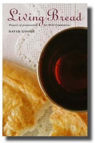 Living Bread: Prayers and Preparation for Holy Communion