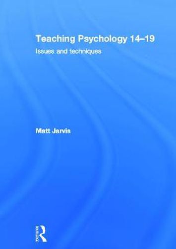 Cover image for Teaching Psychology 14-19: Issues and Techniques